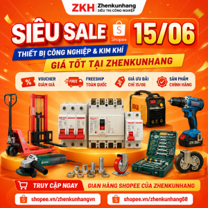 SIÊU SALE SHOPEE 15/06 – HÀNG NGÀN THIẾT BỊ CÔNG NGHIỆP CHÍNH HÃNG GIẢM GIÁ SÂU TẠI ZHENKUNHANG